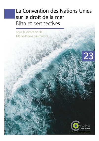 La Convention des Nations Unies sur le droit de la mer. Bilan et perspectives