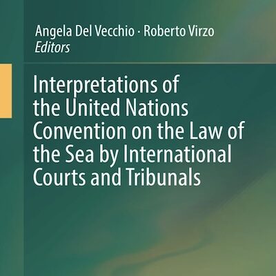 Interpretations of the United Nations Convention on the Law of the Sea by International Courts and Tribunals