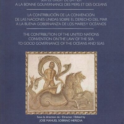 La contribution de la Convention des Nations Unis sur le droit de la mer à la bonne gouvernance des mers et des océans