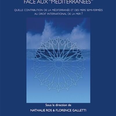 Le droit de la mer face aux “Méditerranées”. Quelle contribution de la Méditerranée et des mers semi-fermées au droit international de la mer?